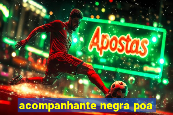 acompanhante negra poa